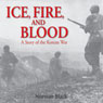 Ice, Fire, and Blood: A Novel of the Korean War (Unabridged) Audiobook, by Norman Black