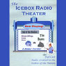 Icebox Radio Theater: Out of the Shadows Audiobook, by Icebox Radio Theater
