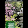 If You Meet the Buddha On the Road, Kill Him (Abridged) Audiobook, by Sheldon Kopp