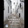 The Ignorance of Blood (Unabridged) Audiobook, by Robert Wilson