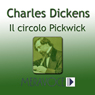 Il Circolo Picwick (Testo Completo) (The Pickwick Papers ) (Unabridged) Audiobook, by Charles Dickens