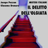 Il delitto dellOlgiata (The Olgiata Crime): Misteri Italiani (Unabridged) Audiobook, by Jacopo Pezzan