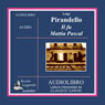 Il fu Mattia Pascal (The Late Mattia Pascal) (Unabridged) Audiobook, by Luigi Pirandello