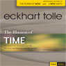 The Illusion of Time Audiobook, by Eckhart Tolle