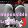 Impossible Lovers for Men, Vol. 3: Directed Erotic Visualisation Audiobook, by Essemoh Teepee