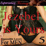 Impossible Lovers for Men Vol 5: Jezebel is Yours! (Unabridged) Audiobook, by Essemoh Teepee