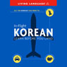 In-Flight Korean: Learn Before You Land Audiobook, by Living Language