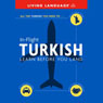 In-Flight Turkish: Learn Before You Land Audiobook, by Living Language