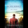 In His Service: The Memoirs of a Modern-Day Messenger of God (Unabridged) Audiobook, by Eric C. Wheeler