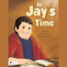 In Jays Time (Unabridged) Audiobook, by Glenda Powell