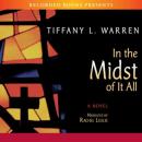 In the Midst of It All (Unabridged) Audiobook, by Tiffany Warren