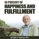 In Pursuit of Happiness and Fulfillment (Unabridged) Audiobook, by Calvin A. Colarusso