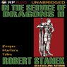 In the Service of Dragons II (Unabridged) Audiobook, by Robert Stanek