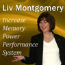 Increase Memory Power Performance System (With Mind Music for Peak Performance) (Unabridged) Audiobook, by Liv Montgomery