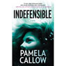 Indefensible (Unabridged) Audiobook, by Pamela Callow