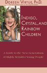 Indigo, Crystal, and Rainbow Children: A Guide to the New Generations of Highly Sensitive Young People Audiobook, by Doreen Virtue
