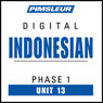 Indonesian Phase 1, Unit 13: Learn to Speak and Understand Indonesian with Pimsleur Language Programs Audiobook, by Pimsleur