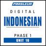 Indonesian Phase 1, Unit 16: Learn to Speak and Understand Indonesian with Pimsleur Language Programs Audiobook, by Pimsleur