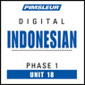 Indonesian Phase 1, Unit 18: Learn to Speak and Understand Indonesian with Pimsleur Language Programs Audiobook, by Pimsleur