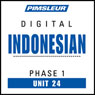 Indonesian Phase 1, Unit 24: Learn to Speak and Understand Indonesian with Pimsleur Language Programs Audiobook, by Pimsleur