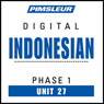 Indonesian Phase 1, Unit 27: Learn to Speak and Understand Indonesian with Pimsleur Language Programs Audiobook, by Pimsleur