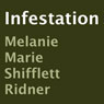 Infestation (Unabridged) Audiobook, by Melanie Marie Shifflett Ridner