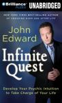 Infinite Quest: Develop Your Psychic Intuition to Take Charge of Your Life (Unabridged) Audiobook, by John Edward