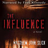 The Influence (Unabridged) Audiobook, by Matthew John Slick
