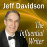The Influential Writer: How To Captivate, Entertain, and Persuade in Writing (Unabridged) Audiobook, by Jeff Davidson