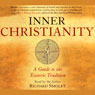 Inner Christianity: A Guide to the Esoteric Tradition (Unabridged) Audiobook, by Richard Smoley