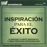 Inspiracion para el Exito (Inspiration to Success)  (Texto Completo) Audiobook, by Multiple Authors