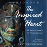 The Inspired Heart: An Artists Journey of Transformation (Unabridged) Audiobook, by Jerry Wennstrom