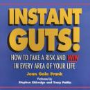 Instant Guts! How to Take a Risk and Win in Every Area of Your Life (Unabridged) Audiobook, by Joan Gale Frank