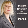 Instant Intuition, Part 1 (Unabridged) Audiobook, by Anne Jirsch