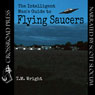 The Intelligent Mans Guide to Flying Saucers (Unabridged) Audiobook, by T. M. Wright