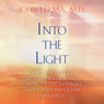 Into the Light: Real Life Stories About Angelic Visits, Visions of the Afterlife, and Other Pre-Death Experiences (Unabridged) Audiobook, by John Lerma