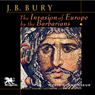 The Invasion of Europe by the Barbarians (Unabridged) Audiobook, by John Bagnell Bury