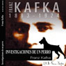 Investigaciones de un perro (Investigations of a Dog) (Unabridged) Audiobook, by Franz Kafka