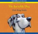 The Invisible Dog (Unabridged) Audiobook, by Dick King-Smith