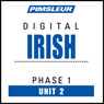 Irish Phase 1, Unit 02: Learn to Speak and Understand Irish (Gaelic) with Pimsleur Language Programs Audiobook, by Pimsleur