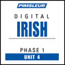 Irish Phase 1, Unit 04: Learn to Speak and Understand Irish (Gaelic) with Pimsleur Language Programs Audiobook, by Pimsleur