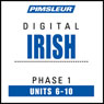 Irish Phase 1, Unit 06-10: Learn to Speak and Understand Irish (Gaelic) with Pimsleur Language Programs Audiobook, by Pimsleur
