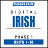 Irish Phase 1, Units 1-10: Learn to Speak and Understand Irish (Gaelic) with Pimsleur Language Programs Audiobook, by Pimsleur