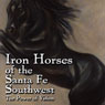 Iron Horses of the Santa Fe Southwest: The Power of Vision Audiobook, by Sonja Howle