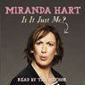 Is It Just Me? (Unabridged) Audiobook, by Miranda Hart