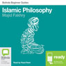 Islamic Philosophy: Bolinda Beginner Guides (Unabridged) Audiobook, by Majid Fakhry