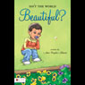 Isnt the World Beautiful? (Unabridged) Audiobook, by Ann Peeples Moore