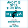 And It Is Still That Way (Unabridged) Audiobook, by Byrd Baylor