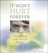 It Wont Hurt Forever: Guiding Your Child Through Trauma Audiobook, by Peter A. Levine