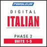 Italian Phase 2, Unit 01-05: Learn to Speak and Understand Italian with Pimsleur Language Programs Audiobook, by Pimsleur